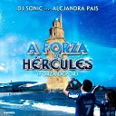 DJ Son1c feat Alejandra Pais - A Forza de H rcules Forza Depor