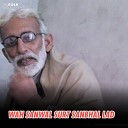 Farooq Mehram - Wah Sanwal Surt Sanbhal Ladhi