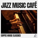 Coffee House Classics - Coffee Jazz