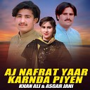 Khan Ali Asgar Jani - Aj Nafrat Yaar Karnda Piyen