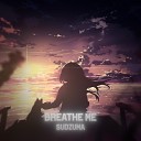 Sudzuma - Breathe Me