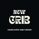 Cousin Curtis feat Mildly Brown - New Crib