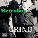 Metro Boy - Grind