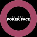 DJ Zedi - Poker Face