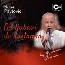 Rasa Pavlovic - Od ljubavi do rastanka Live