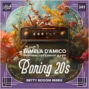 Tamela D Amico Wolfgang Lohr Ashley Slater - Boring 20s Betty Booom Remix