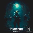 Strasse Killer - Breathless Noseda Remix