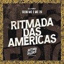 Silva Mc MC 2D DJ Ery - Ritmada das Americas