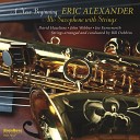 Eric Alexander - She Was Too Good to Me