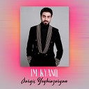 Sargis Yeghiazaryan - Im Kyanq