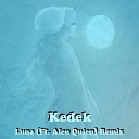 Kedek feat Alen Quien - Luna Remix