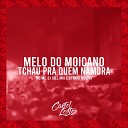 MC MT DJ RAFA MOLINA dj joel mix - Melo do Moicano Tchau pra Quem Namora