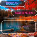 Anasteyshen i feat BOGDAN - My feelings