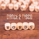 Dance 2 Disco - Words