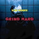 Slim shader Zambia - Grind hard