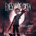 Eyes Wide Open - Through Life and Death
