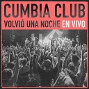 Cumbia Club feat Luana - Pibe Cantina En Vivo