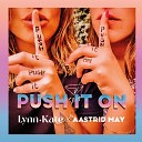 Lynn Kate feat Aastrid May - Push It On