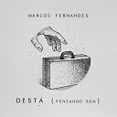 Marcos Fernandes - Dest Pensando Bem