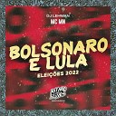 MC MN DJ Lehman - Bolsonaro e Lula Elei es 2022