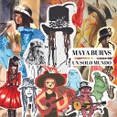 Maya Burns - I Ask Why
