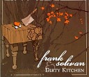 Frank Solivan Dirty Kitchen - Same Old Love