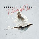 Skinner Project - To Earth with Love