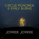 Circus Ponorka Emily Burns - Joyride Joyride