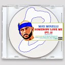 Max Minelli feat Coline - Somebody Love Me Pt 2