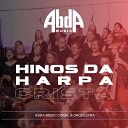 Abda Music Coral e Orquestra - Harpa Crist 121 Maravilhos Jesus Hinos da Harpa…