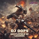 DJ OOPS - Battlefield of Legends