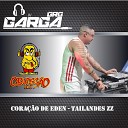 DJ GARGA GRG - Cora o de Eden Tailandes Zz