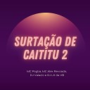 MC Pogba Dj Valacio DJ LK Da VB feat MC Alex… - Surta o da Caititu 2