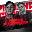 DJ HARRY POTTER MC MENOR PAULISTA - Piranha Interesseira