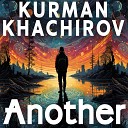 Kurman Khachirov - Another