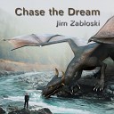 Jim Zabloski - Chase the Dream