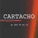 Roy feat el cj - Cartacho