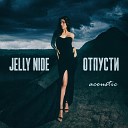 Jelly Nide - Отпусти Acoustic