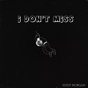 Kody Morgan - I Don t Miss