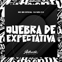 DJ SZS 013 feat MC BM OFICIAL - Quebra de Expectativa