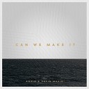 Khais feat Fatin Muzini - Can We Make It