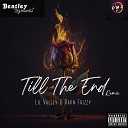 Lil valley feat Rapn frizzy - Till the End Remix Prod By Deecee