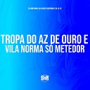 Dj Miltinho DJ ULISSES COUTINHO DJ LC 22 - Tropa do Az de Ouro e Vila Norma S Metedor