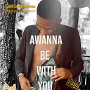 Latrix Browns - Awanna Be with You