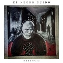 El Negro Guido - Existencia