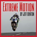 Jeff Benton - Extreme Motion
