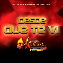 Orquesta kaliente de iquitos - Desde Que Te Vi