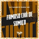 Dj Nando Favela Revela Guiga MC - Famoso Ch de Sumi o