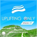 Ori Uplift Radio - Uplifting Only UpOnly 397 Greetings from Sam Laxton Intro to…