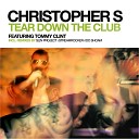 Christopher S Slin Project feat Tommy Clint - Tear Down the Club Sincere Club Mix